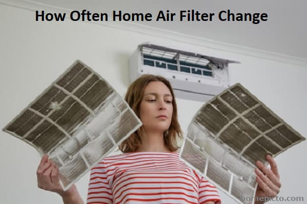 How Often Home Air Filter Change